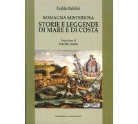 Romagna misteriosa. Storie e leggende di mare e di costa