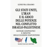 Libri Eramo Ginevra - Gli Stati Uniti, L'iran E Il Gioco Delle Potenze Nel Confl