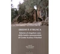 Libri Eredita Etrusca. Intorno Al Singolare Caso Della Tomba Monumentale Di Grot