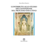 Libri Eremita Anna Rosa - Contributo Allo Studio Dell'estinzione Nel Processo Es