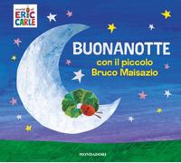 Libri Eric Carle - Buonanotte Con Il Piccolo Bruco Maisazio. Ediz. A Colori