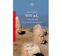Libri Eric H. Cline - 1177 a.C. Il collasso della civiltà - 2023