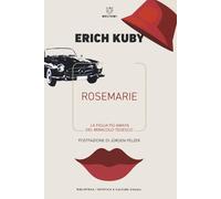 Libri Erich Kuby - Rosemarie. La Figlia Piu Amata Del Miracolo Tedesco