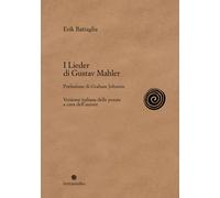 Libri Erik Battaglia - I Lieder di Gustav Mahler - 2023