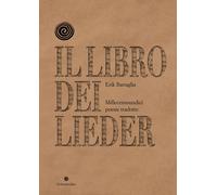 Libri Erik Battaglia - Il Libro Dei Lieder. Millecentoundici Poesie Tradotte. Nu