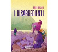 Libri Erika Casali - I disobbedienti - 2023 (Codici XL)