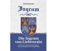 Libri Erika Kustatscher - Die Ingram Von Lieberrain. Adel In Tirol Zwischen Anci