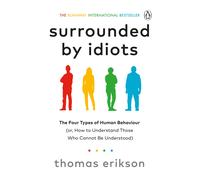 Libri Erikson, Thomas - Surrounded By Idiots : The Four Types Of Human Behaviour