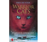 Libri Erin Hunter - Fuoco E Ghiaccio. Warrior Cats