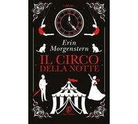 Libri Erin Morgenstern - Il circo della notte - 2021 (Lain ya)