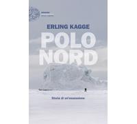 Libri Erling Kagge - Polo Nord. Storia Di Un'ossessione