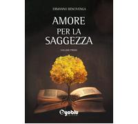 Amore per la saggezza: Vol. 1
