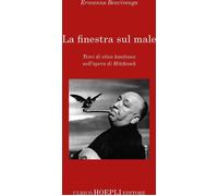 LA FINESTRA SUL MALE. TEMI DI ETICA KANTIANA NELL'OPERA DI HITCHCOCK -