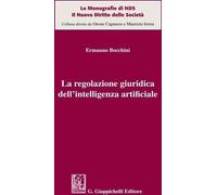 Libri Ermanno Bocchini - La Regolazione Giuridica Dell'intelligenza Artificiale