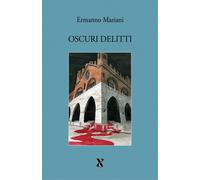 Libri Ermanno Mariani - Oscuri Delitti