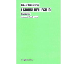 Libri Ernest Cœurderoy - I giorni dell’esilio - 2012