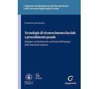 Tecnologie di riconoscimento facciale e procedimento penale. Indagine sui fondamenti e sui limiti dell'impiego della biometria moderna