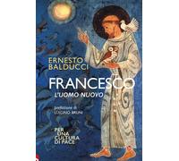 Libri Ernesto Balducci - Francesco. L'uomo Nuovo