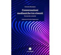 Libri Ernesto Bozzano - Conversazioni Medianiche Tra Viventi. Da Mente A Mente