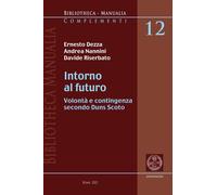 Libri Ernesto Dezza / Andrea Nannini / Davide Riserbato - Intorno Al Futuro. Vol