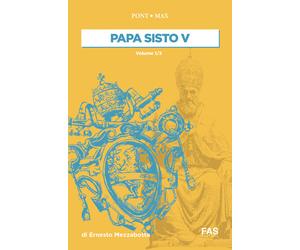 Libri Ernesto Mezzabotta - Papa Sisto V. Vol. 1 - 2022