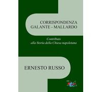 Libri Ernesto Russo - Corrispondenza Galante-Mallardo. Contributo Alla Storia De