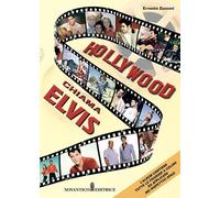 Libri Ernesto Zucconi - Hollywood Chiama Elvis. Nuova Ediz.