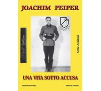 Libri Ernesto Zucconi - Joachim Peiper. Una Vita Sotto Accusa
