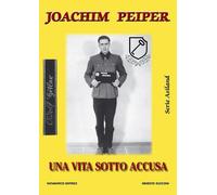 Libri Ernesto Zucconi - Joachim Peiper. Una Vita Sotto Accusa