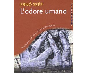 Libri Erno SzÃ©p - L' Odore Umano