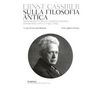 Libri Ernst Cassirer - Sulla Filosofia Antica. Manoscritti Delle Lezioni Inedite