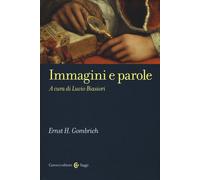 Immagini e parole - Gombrich Ernst H.