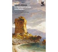 Libri Ernst Jünger - Il Contemplatore Solitario