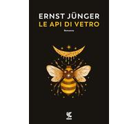 Libri Ernst Jünger - Le api di vetro - 2020