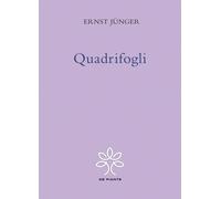 Quadrifogli. Ediz. critica - Jünger Ernst