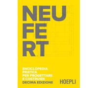Libri Ernst Neufert - Enciclopedia Pratica Per Progettare E Costruire. Fondament