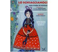 Libri Ernst T. A. Hoffmann / Alexandre Dumas / Cajkovskij Pëtr Ilic - Lo Schiacc