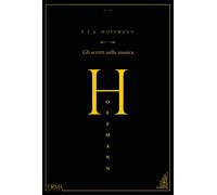 Libri Ernst T. A. Hoffmann - Gli Scritti Sulla Musica