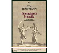 Libri Ernst T. A. Hoffmann - La principessa Brambilla - 2024