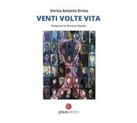 Libri Errico Antonio Enrico - Venti Volte Vita