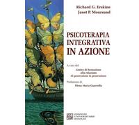 Libri Erskine Richard G. / Moursund Janet P. - Psicoterapia Integrativa In Azion