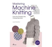 Libri ES Lucia Consiglia Tarantino - Mastering Machine Knitting: From The Thread