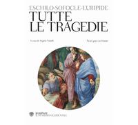 Tutte le tragedie. Testo greco a fronte