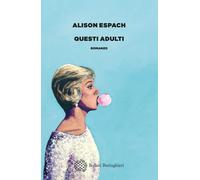 QUESTI ADULTI - ESPACH ALISON - Bollati Boringhieri