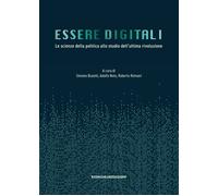 Libri Essere Digitali. Le Scienze Della Politica Allo Studio Dell'ultima Rivoluz