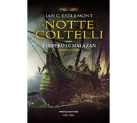 Notte dei coltelli. Una storia dell'impero Malazan. Vol. 1