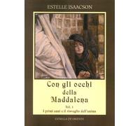 Libri Estelle Isaacson - Con Gli Occhi Della Maddalena #01