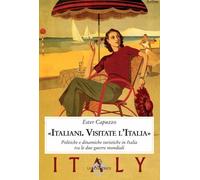 Libri Ester Capuzzo - Italiani. Visitate L'italia. Politiche E Dinamiche Turisti