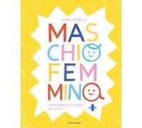 Libri Estrela Joana - Maschio Femmina. L'importanza Di Essere Chi Vuoi Tu. Ediz.