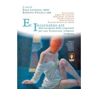 Libri Et Incarnatus Est. Alla Riscoperta Della Corporeita Per Una Formazione Rel